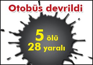 Karda kayan otobüs devrildi : 5 ölü, 28 yaralı